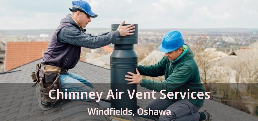 Chimney Air Vent Services Windfields, Oshawa - ON