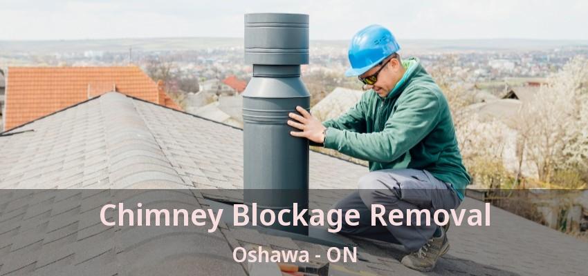 Chimney Blockage Removal Oshawa - ON