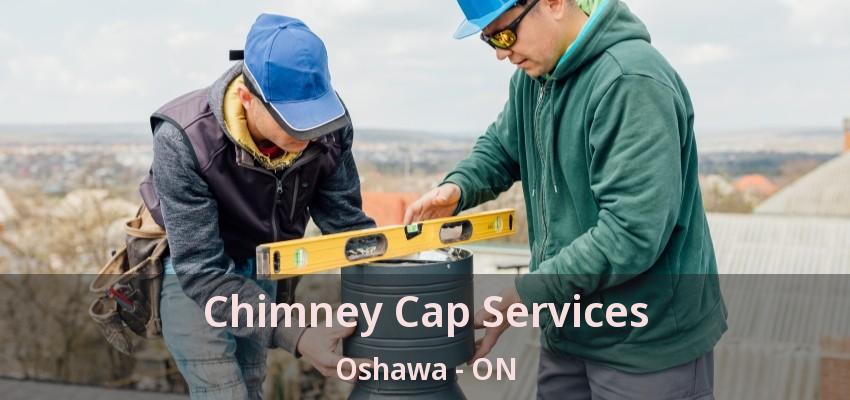 Chimney Cap Services Oshawa - ON