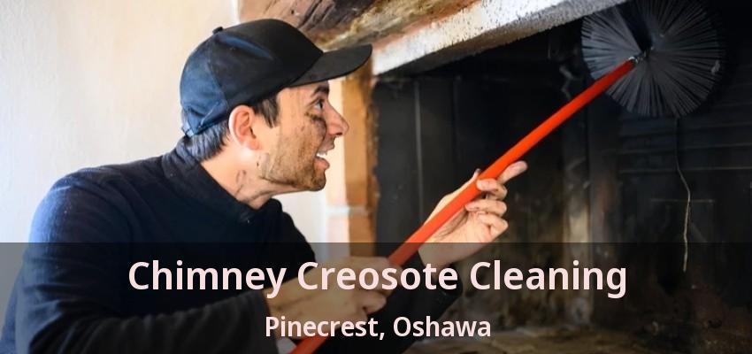 Chimney Creosote Cleaning Pinecrest, Oshawa - ON