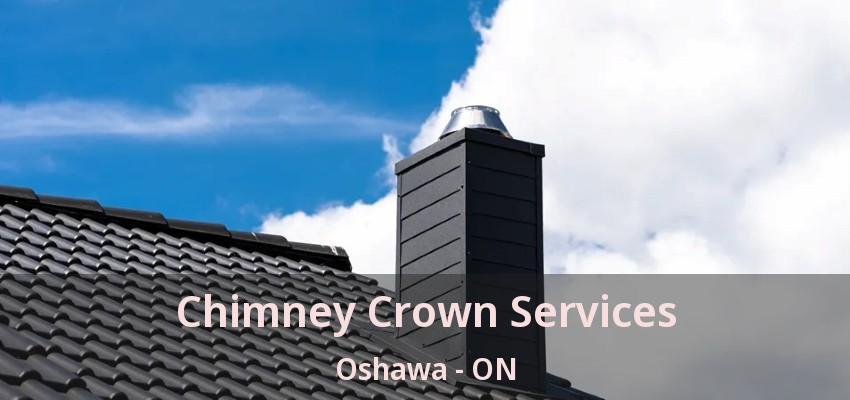 Chimney Crown Services Oshawa - ON