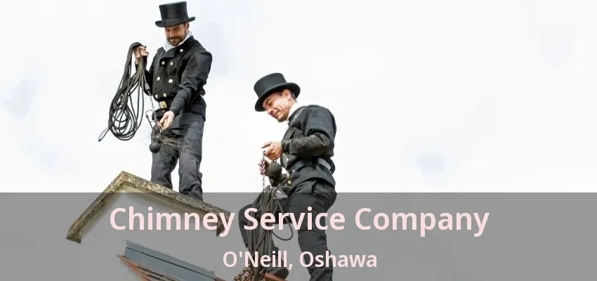 Chimney Service Company O'Neill, Oshawa - ON