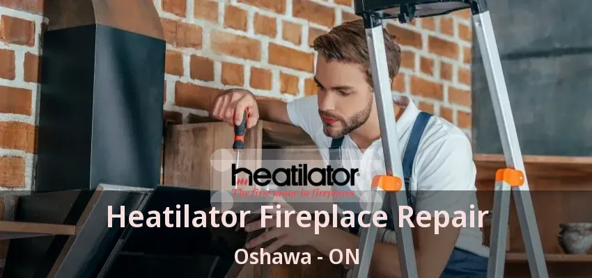 Heatilator Fireplace Repair Oshawa - ON Heatilator Fireplace Repair Oshawa - ON