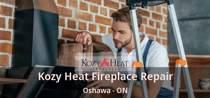 Kozy Heat Fireplace Repair Oshawa - ON Kozy Heat Fireplace Repair Oshawa - ON