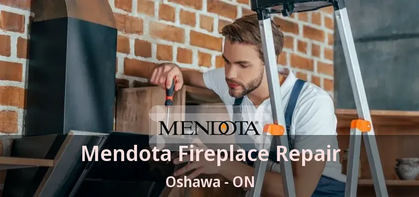 Mendota Fireplace Repair Oshawa - ON Mendota Fireplace Repair Oshawa - ON