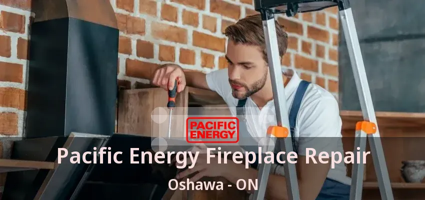 Pacific Energy Fireplace Repair Oshawa - ON Pacific Energy Fireplace Repair Oshawa - ON