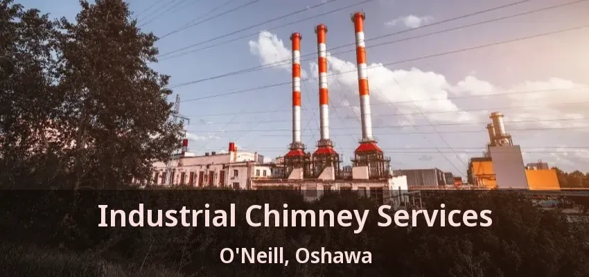 Industrial Chimney Services O'Neill, Oshawa - ON