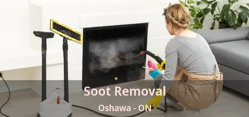 Soot Removal Oshawa - ON