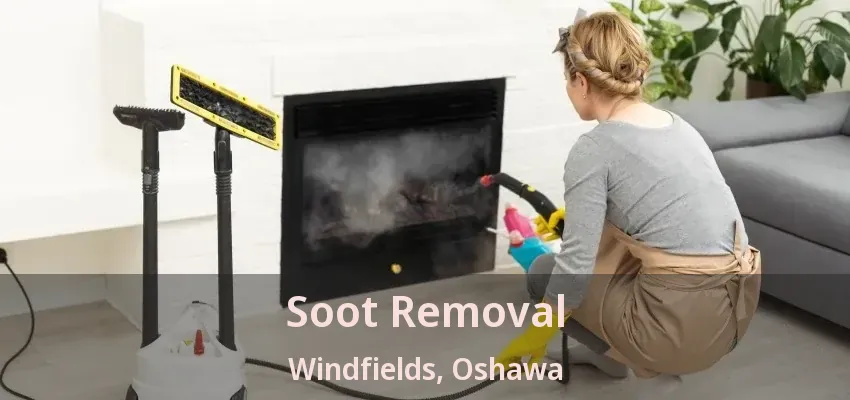 Soot Removal Windfields, Oshawa - ON